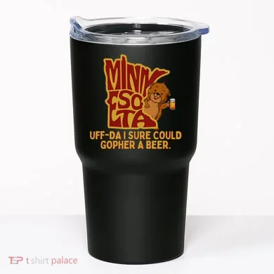 Uffda I Sure Could Gopher A Beer Mn Gopher Tumbler