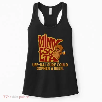 Uffda I Sure Could Gopher A Beer Mn Gopher Women's Tank Top