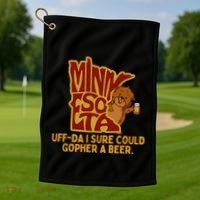 Uffda I Sure Could Gopher A Beer Mn Gopher Golf Towel thumb 1