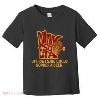 Uffda I Sure Could Gopher A Beer Mn Gopher Toddler T-Shirt thumb 0