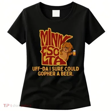Uffda I Sure Could Gopher A Beer Mn Gopher Women's T-Shirt