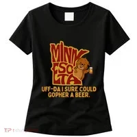Uffda I Sure Could Gopher A Beer Mn Gopher Women's T-Shirt thumb 0