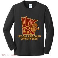 Uffda I Sure Could Gopher A Beer Mn Gopher Kids Long Sleeve Shirt thumb 0