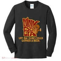 Uffda I Sure Could Gopher A Beer Mn Gopher Kids Long Sleeve Shirt thumb 0