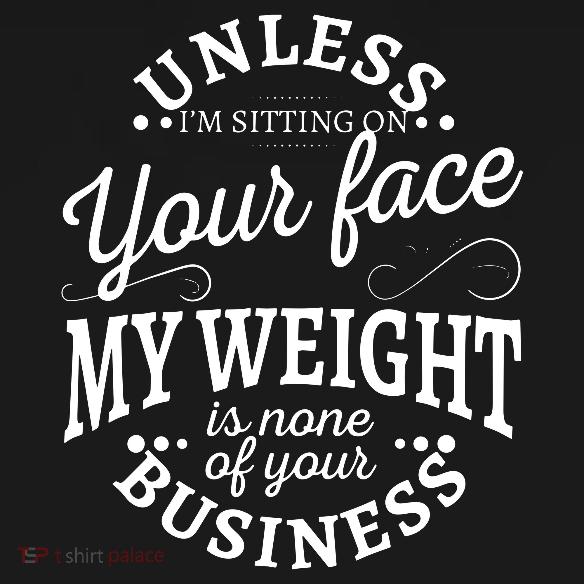 Unless Im Sitting On Your Face My Weight Is None Business Visor