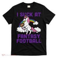 Unicorn I Suck At Fantasy Football Funny FFL Loser T-Shirt thumb 0