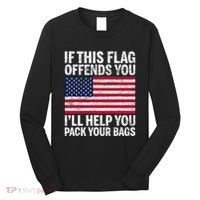 Usa If This Flag Offends You ILl Help You Pack Your Bags Long Sleeve Shirt thumb 0