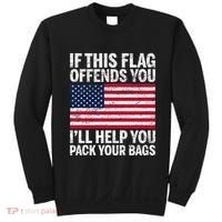 Usa If This Flag Offends You ILl Help You Pack Your Bags Sweatshirt thumb 0