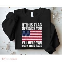 Usa If This Flag Offends You ILl Help You Pack Your Bags Sweatshirt thumb 2