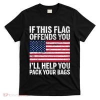 Usa If This Flag Offends You ILl Help You Pack Your Bags T-Shirt thumb 0