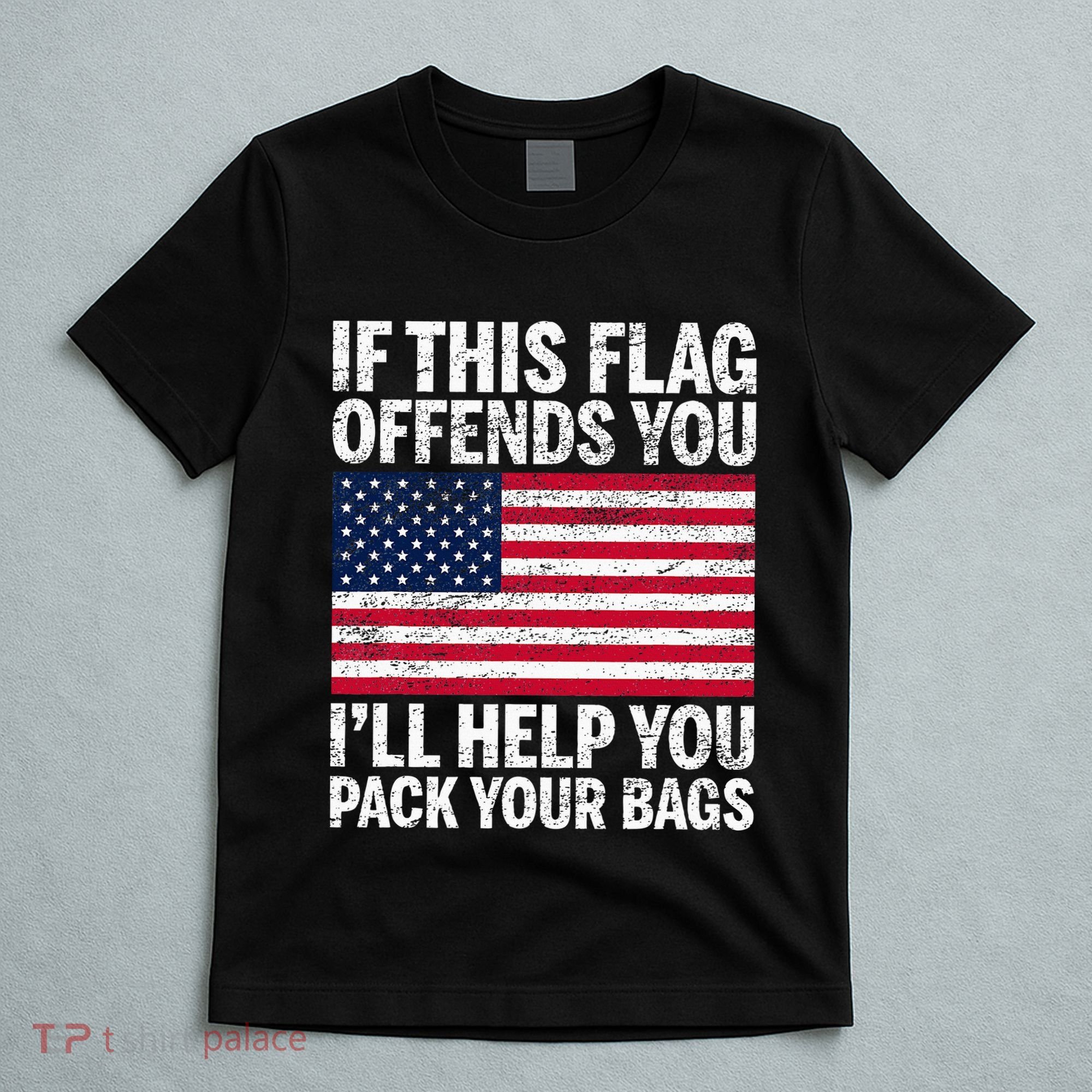 Usa If This Flag Offends You ILl Help You Pack Your Bags T-Shirt
