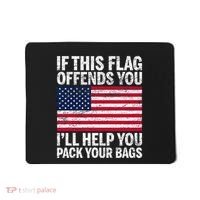 Usa If This Flag Offends You ILl Help You Pack Your Bags Mousepad thumb 0