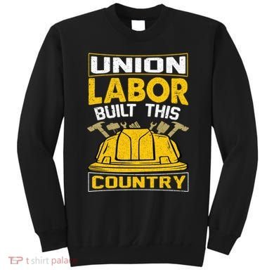 Union Labor Built This Country Graphic Sweatshirt
