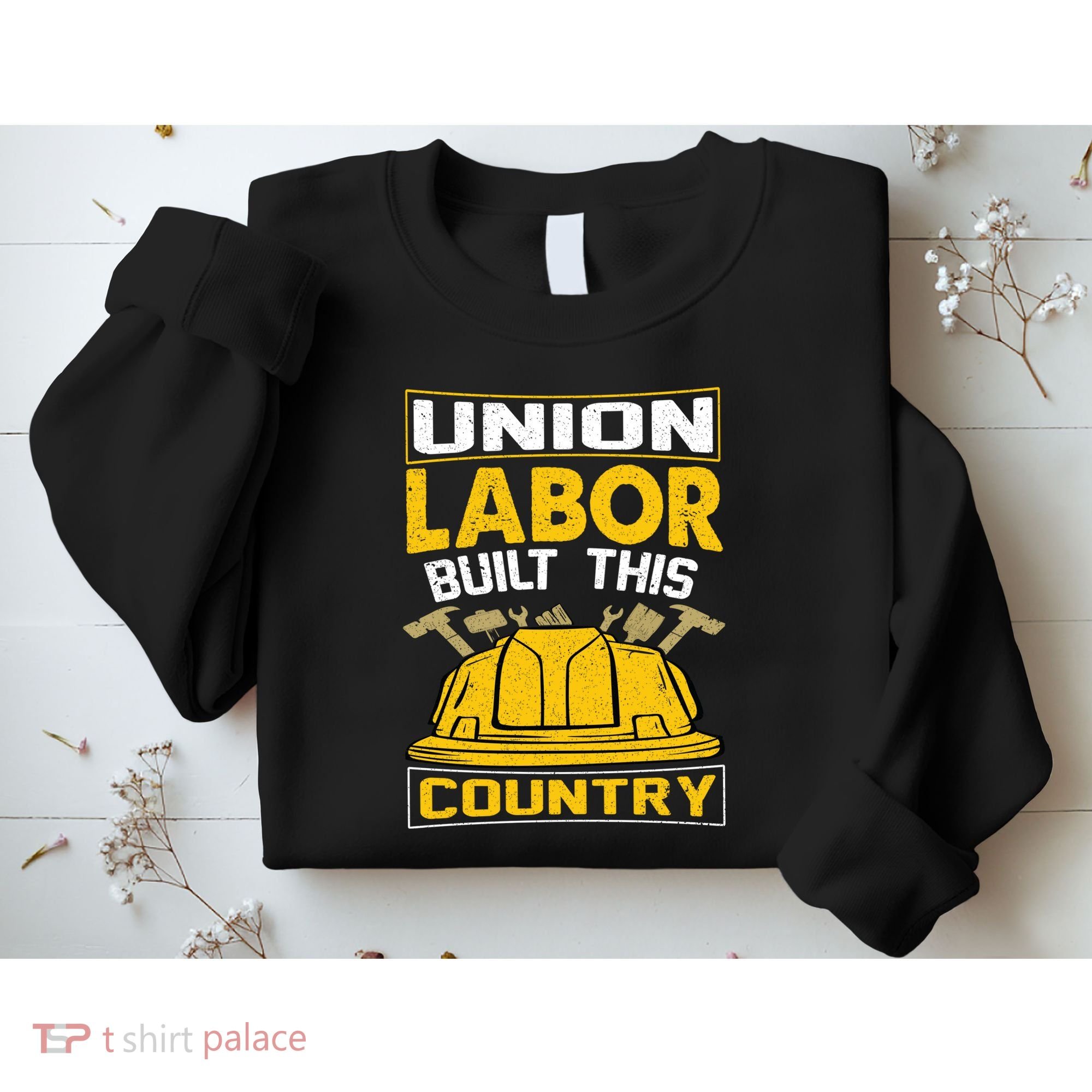 Union Labor Built This Country Graphic Sweatshirt