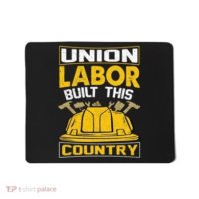 Union Labor Built This Country Graphic Mousepad