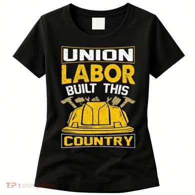 Union Labor Built This Country Graphic Women's T-Shirt