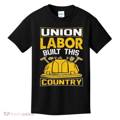 Union Labor Built This Country Graphic Kids T-Shirt