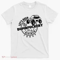Utv LetS Keep Dumbfuckery To Minimum Today Dirty Off Road T-Shirt thumb 0