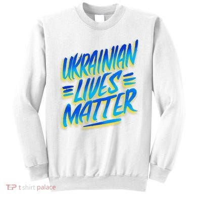 Ukrainian Lives Matter Sweatshirt