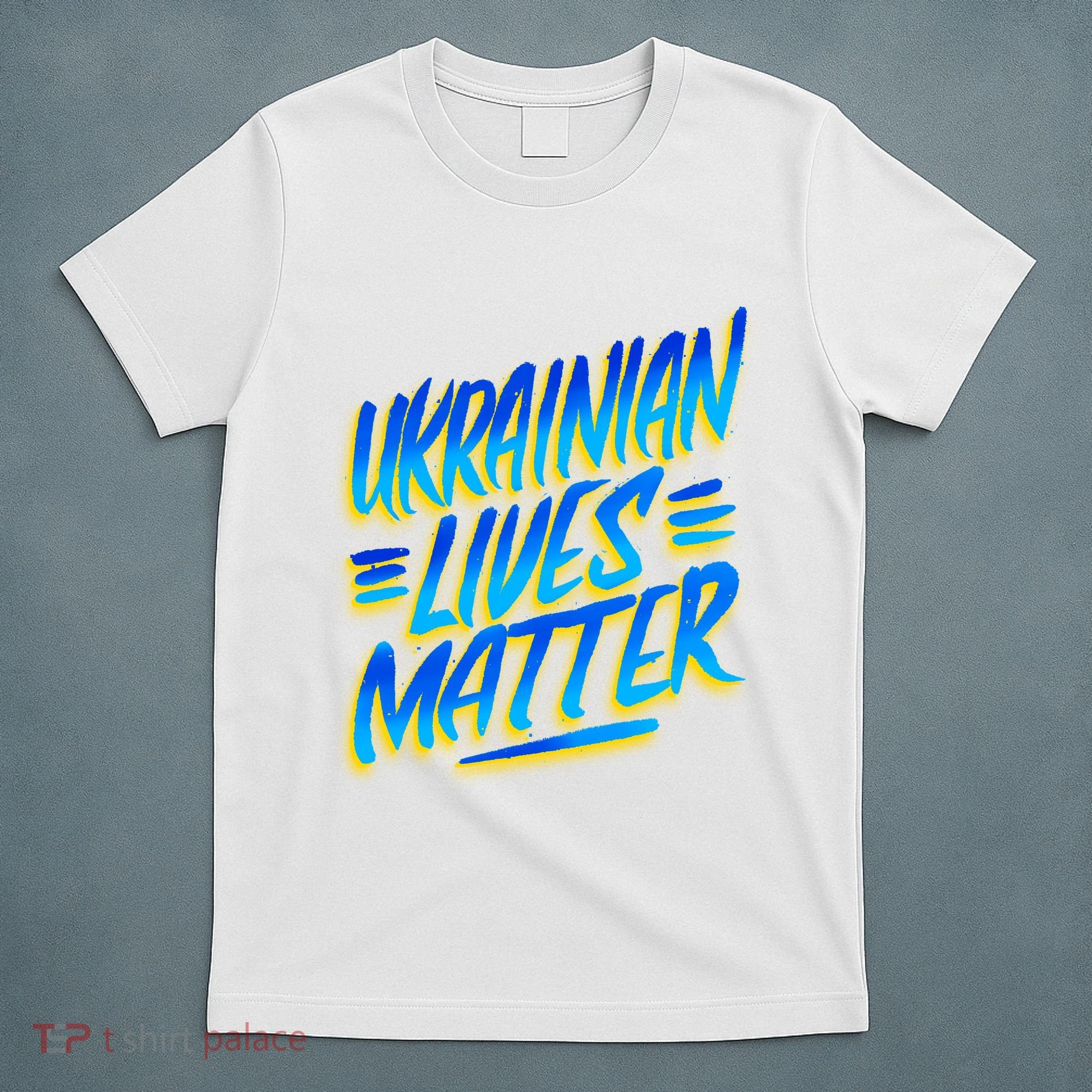 Ukrainian Lives Matter T-Shirt