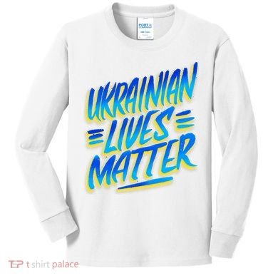 Ukrainian Lives Matter Kids Long Sleeve Shirt