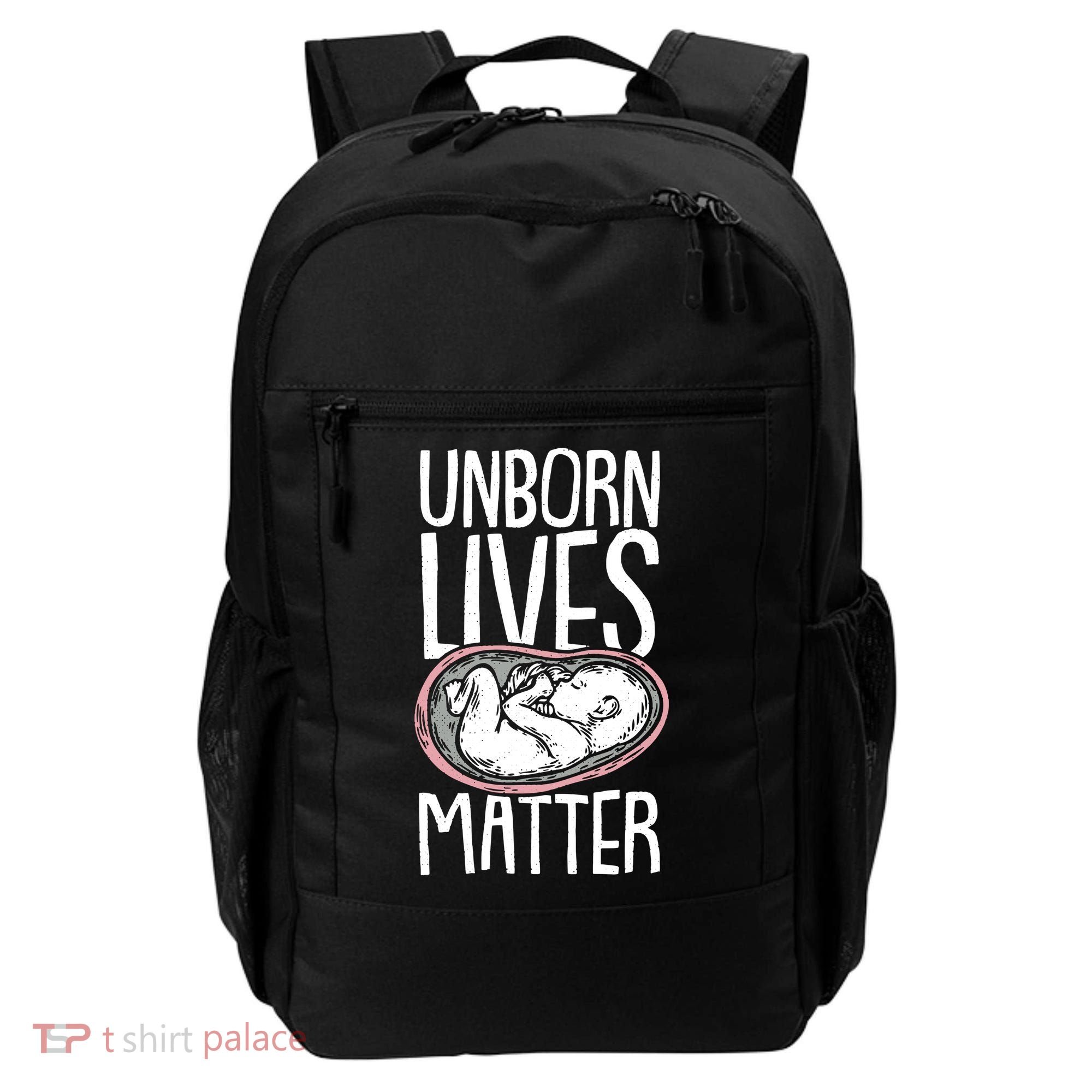 Unborn Lives Matter Anti Abortion Conservative Pro Life Backpack