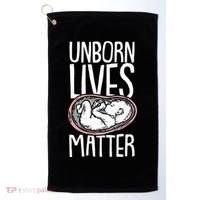 Unborn Lives Matter Anti Abortion Conservative Pro Life Golf Towel thumb 0