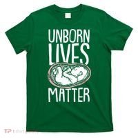 Unborn Lives Matter Anti Abortion Conservative Pro Life T-Shirt thumb 0