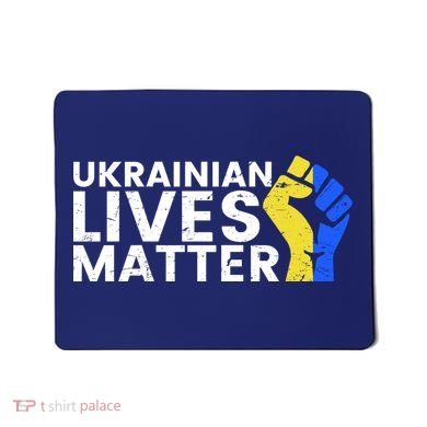 Ukrainian Lives Matter Stand With Ukraine Pray Support Mousepad