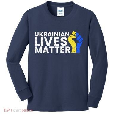 Ukrainian Lives Matter Stand With Ukraine Pray Support Kids Long Sleeve Shirt
