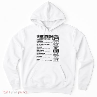Understanding Land Rover Driver Hoodie