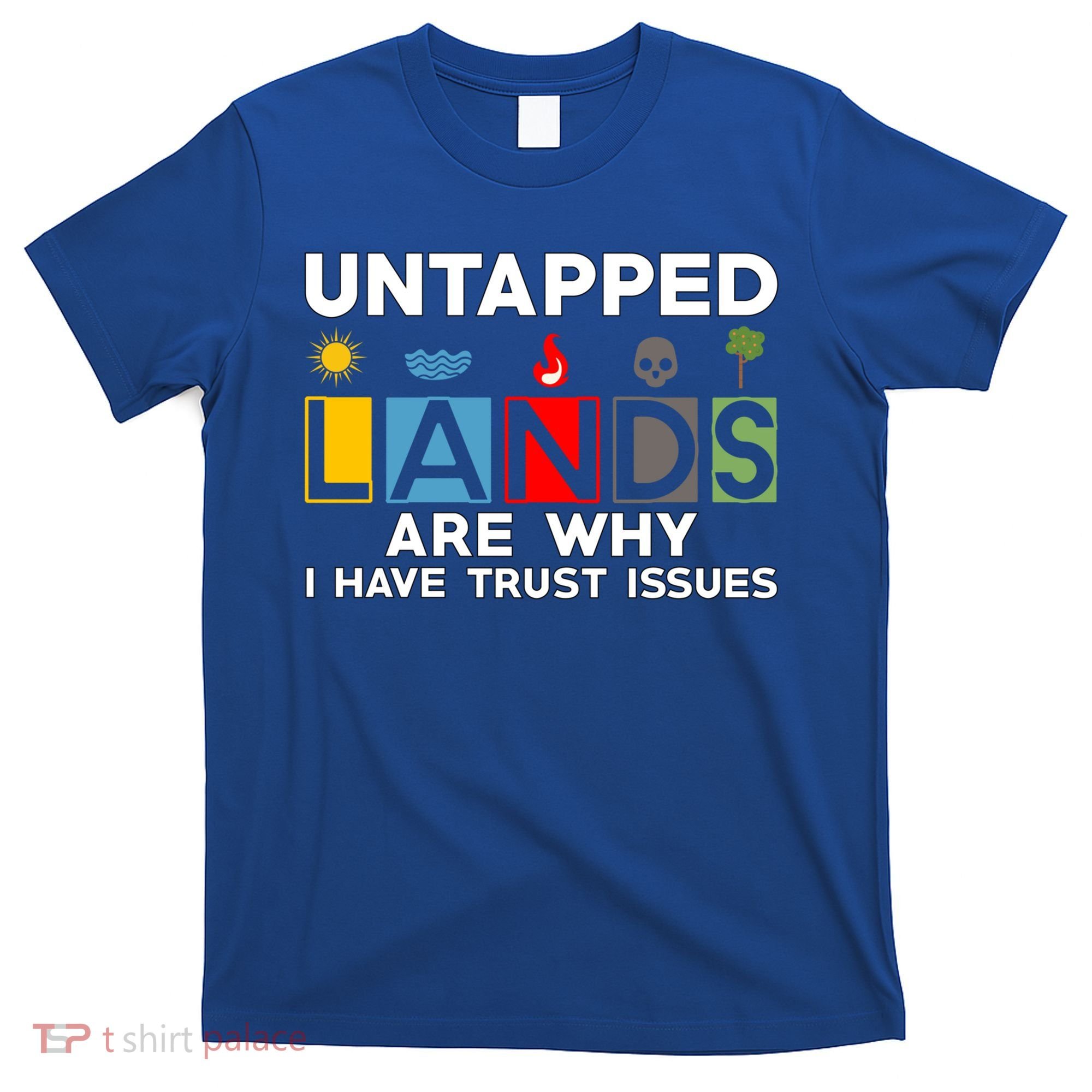 Untapped Lands Trust Issues Magic Geek Great Retro Gaming Gift T-Shirt
