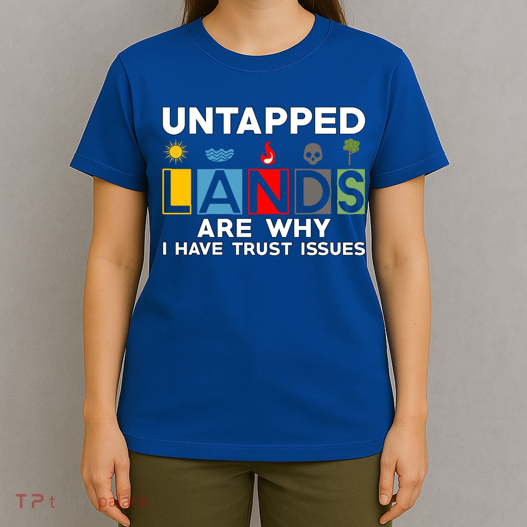 Untapped Lands Trust Issues Magic Geek Great Retro Gaming Gift T-Shirt