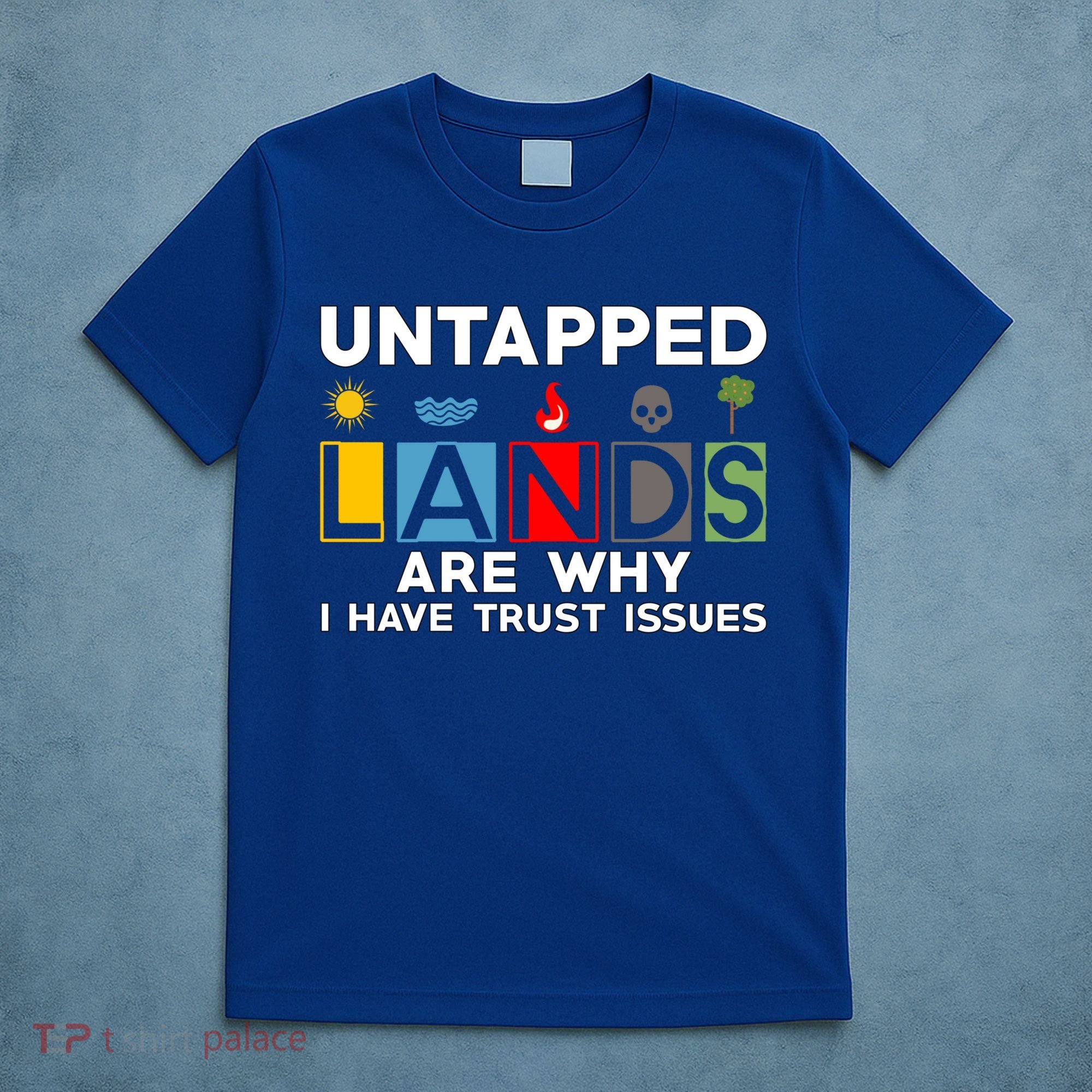 Untapped Lands Trust Issues Magic Geek Great Retro Gaming Gift T-Shirt