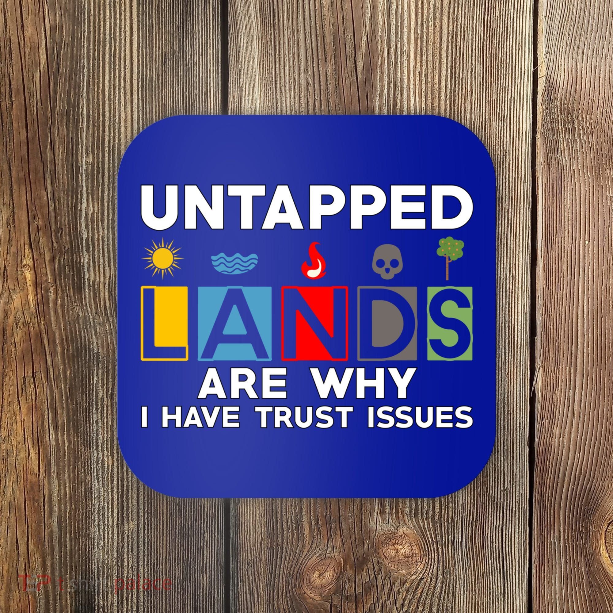 Untapped Lands Trust Issues Magic Geek Great Retro Gaming Gift Coaster