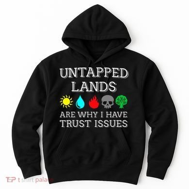 Untapped Lands Trust Issues Funny Magic Geek Tcg Hoodie