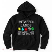 Untapped Lands Trust Issues Funny Magic Geek Tcg Hoodie thumb 0
