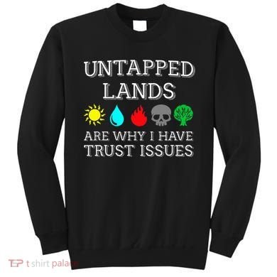 Untapped Lands Trust Issues Funny Magic Geek Tcg Sweatshirt