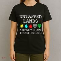Untapped Lands Trust Issues Funny Magic Geek Tcg T-Shirt thumb 4
