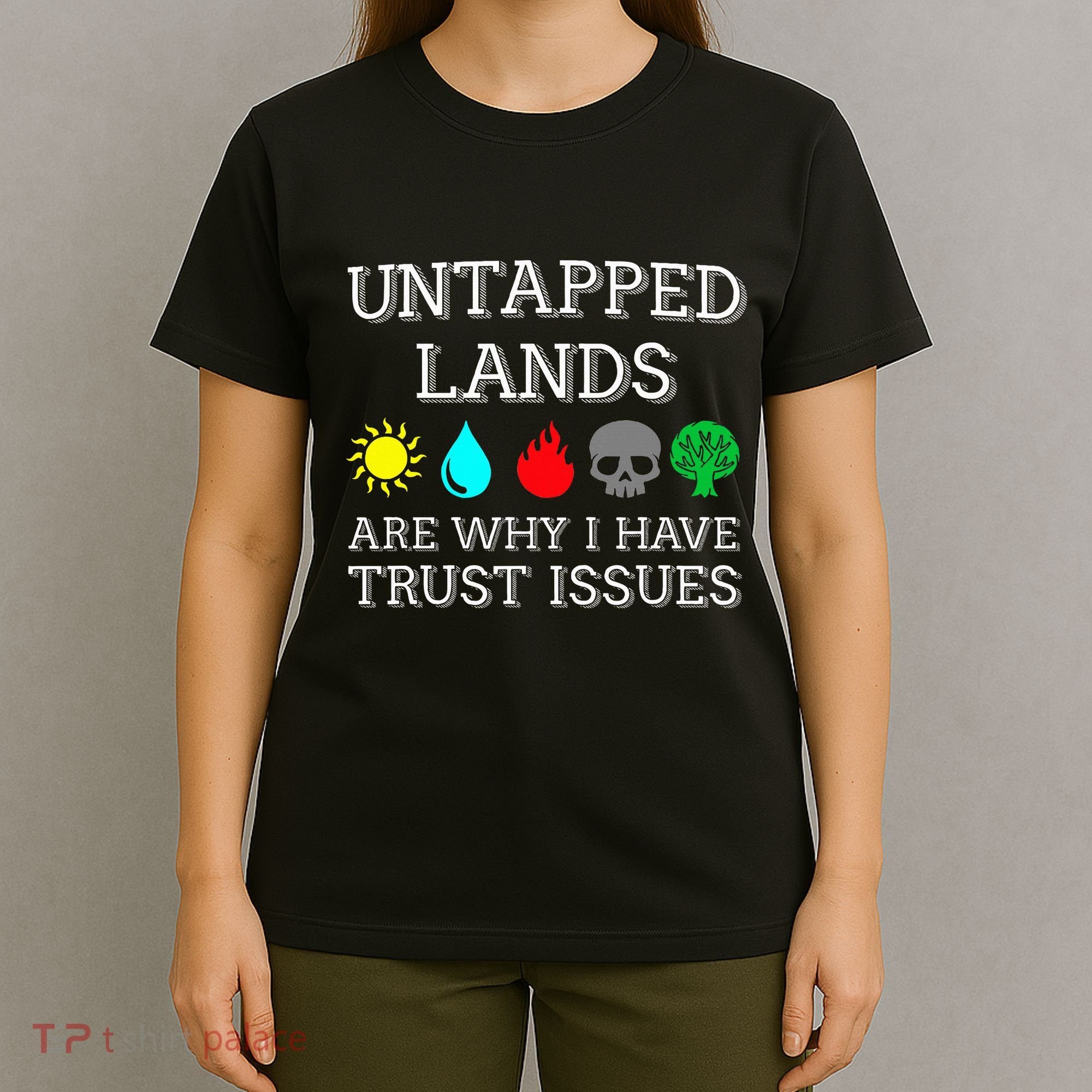 Untapped Lands Trust Issues Funny Magic Geek Tcg T-Shirt