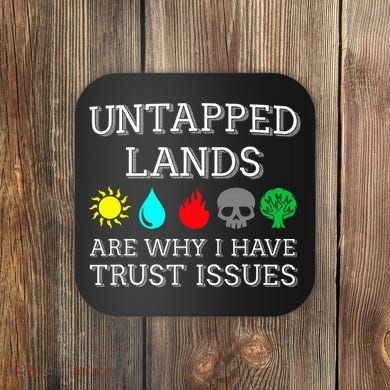 Untapped Lands Trust Issues Funny Magic Geek Tcg Coaster