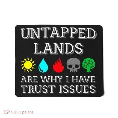 Untapped Lands Trust Issues Funny Magic Geek Tcg Mousepad