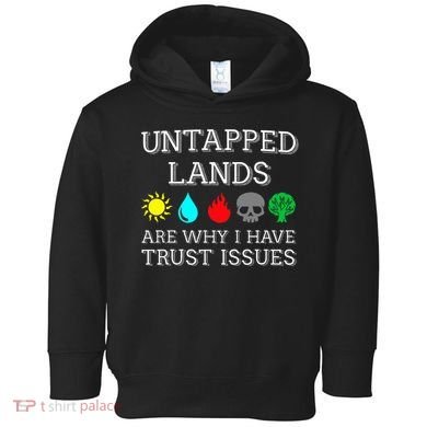 Untapped Lands Trust Issues Funny Magic Geek Tcg Toddler Hoodie