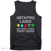 Untapped Lands Trust Issues Funny Magic Geek Tcg Tank Top thumb 0