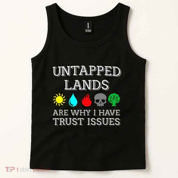 Untapped Lands Trust Issues Funny Magic Geek Tcg Tank Top