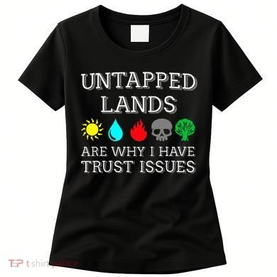 Untapped Lands Trust Issues Funny Magic Geek Tcg Women's T-Shirt