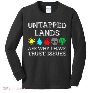 Untapped Lands Trust Issues Funny Magic Geek Tcg Kids Long Sleeve Shirt