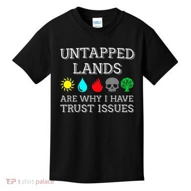 Untapped Lands Trust Issues Funny Magic Geek Tcg Kids T-Shirt