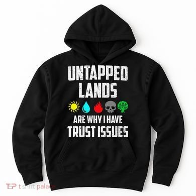 Untapped Lands Trust Issues Magic Funny Geek Tcg Classic Fit Hoodie