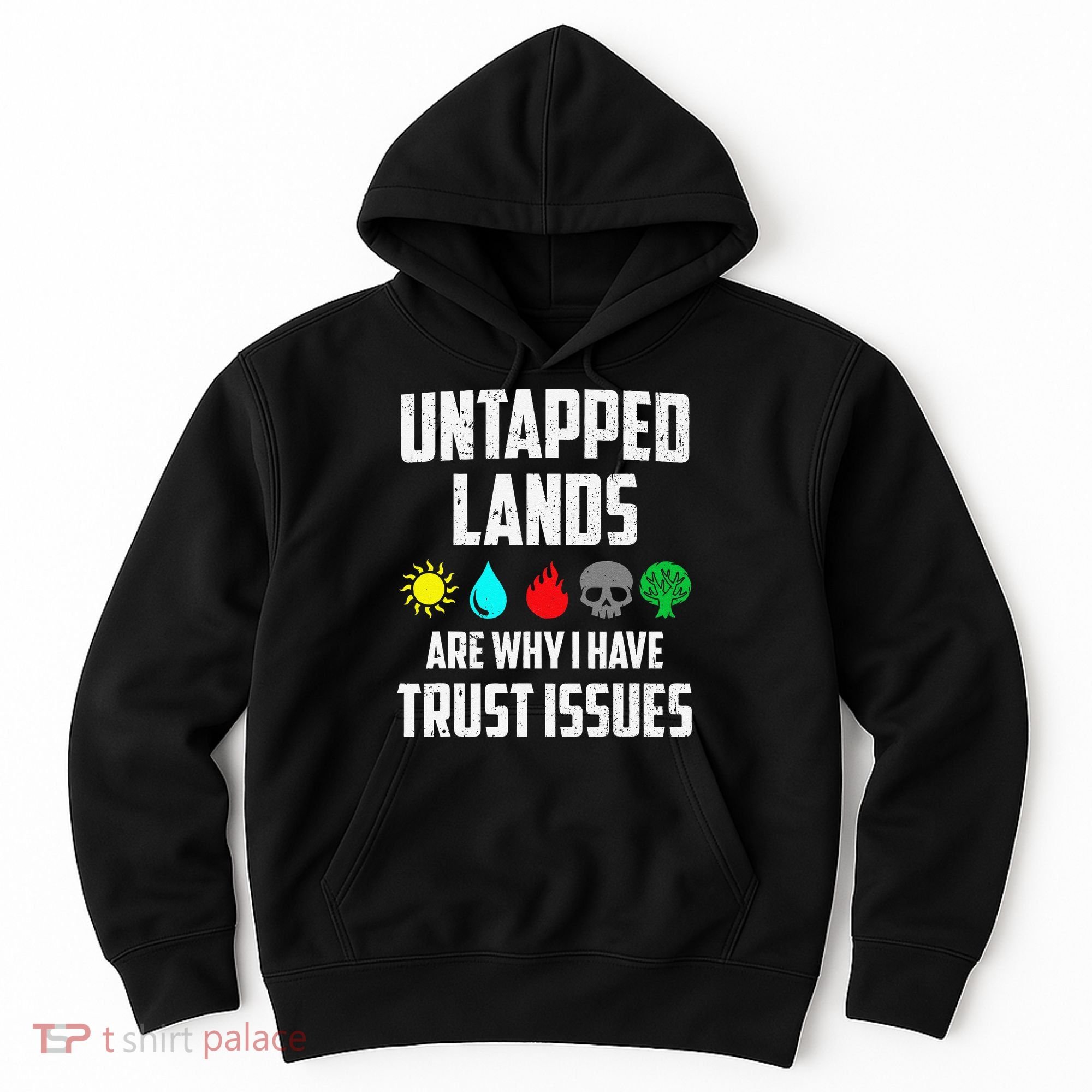 Untapped Lands Trust Issues Magic Funny Geek Tcg Classic Fit Hoodie